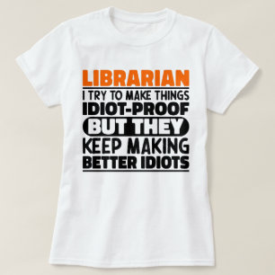Bibliothecaris Ik Probeer Dingen Grappig Te Maken T-shirt
