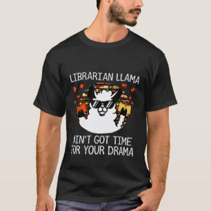 Bibliothecaris Lama Heeft Geen Tijd voor Je Drama T-shirt