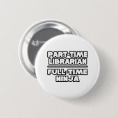 Bibliothecaris...Ninja Ronde Button 5,7 Cm (Voorkant /achterkant)