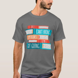 Bibliotheek als ik mijn boeken niet kan brengen ga t-shirt