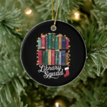 Bibliotheek Squad Kerstboek Liefhebbers Team Readi Keramisch Ornament<br><div class="desc">Bibliotheek Squad Kerstboek Liefhebbers Team Reading</div>