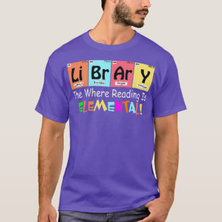 BIBLIOTHEEKBIBLIOTHEEK WAAR LEZEN ELEMENTAIR IS T-SHIRT