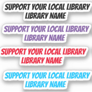 (Bibliotheeknaam) Ondersteun uw lokale bibliotheek Sticker