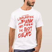 Bibliotheken en Punk zijn niet dood T-shirt (Voorkant)
