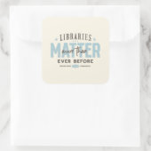 Bibliotheken zijn belangrijker dan ooit tevoren vierkante sticker (Tas)