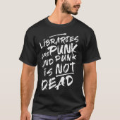 Bibliotheken zijn Punk, niet dood T-shirt (Voorkant)