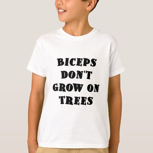 Biceps groeien niet op bomen t-shirt (Voorkant)