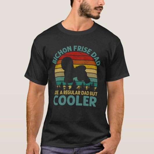 Bichon Frise Dad Like A Regular Dad But Cooler For T-shirt (Voorkant)