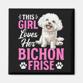 Bichon Frise Dog Breed This Girl Loves Her Bichon  Magneet (Voorkant)