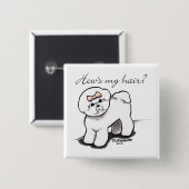 Bichon Frise Hows My Hair Vierkante Button 5,1 Cm (Voorkant /achterkant)