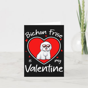 Bichon Frise is mijn Valentijn hartvormige hondenl Kaart
