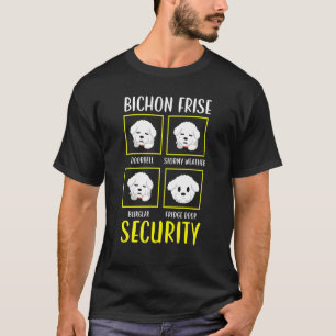 Bichon Frise Security Curly Hair Pup Puppy 1 T-shirt