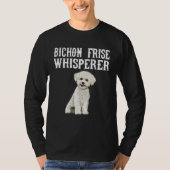 Bichons Frise Wisperer  Dog T-shirt (Voorkant)