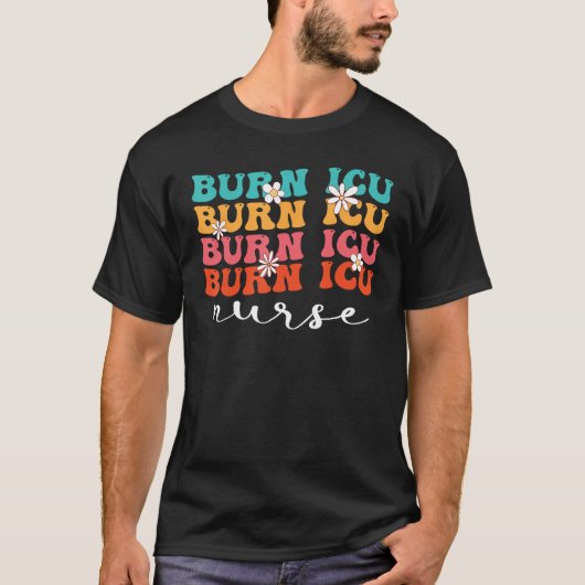 BICU Burn ICU Nurse Groovy Intensive Care Unit Nur T-shirt (Voorkant)