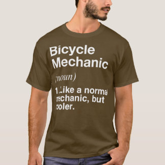 Bicycle Mechanic Defined  Funny Definition  T-shirt