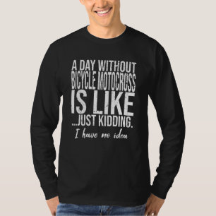 Bicycle Motocross (BMX) grappig citaat T-shirt