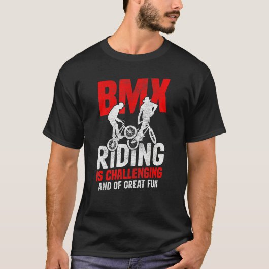 Bicycle Motocross  BMX Riding Is Challenging Frees T-shirt (Voorkant)