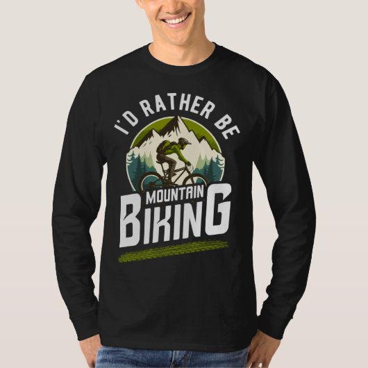 bicycles cyclists bicyclists i d rather be mountai t-shirt (Voorkant)