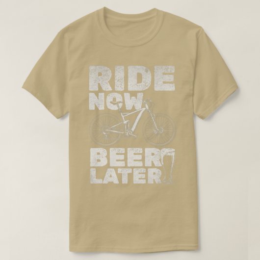 Bicycling en Beer Ride nu beer later Mountainbik T-shirt (Design voorkant)