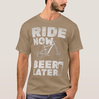 Bicycling en Beer Ride nu beer later Mountainbik T-shirt