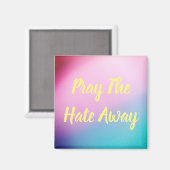 Bid de haat weg magneet (Voorkant / Achterkant)