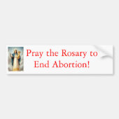 Bid de Rosary om abortus te beëindigen Bumpersticker (Voorkant)