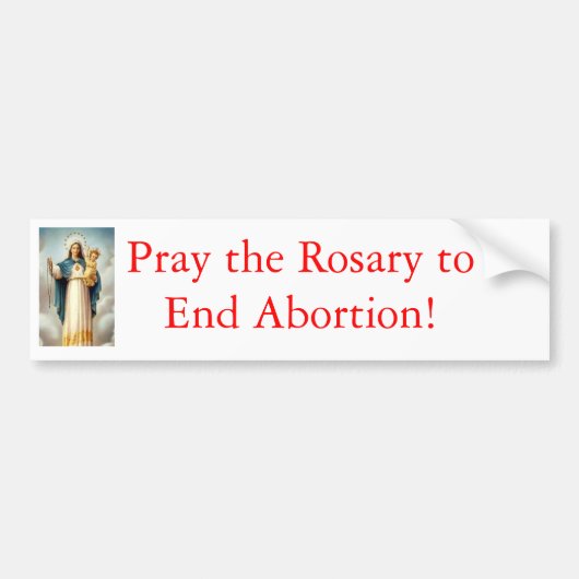 Bid de Rosary om abortus te beëindigen Bumpersticker (Voorkant)