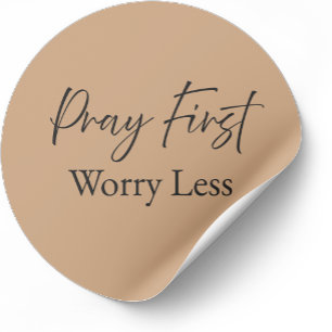 Bid eerst, maak je minder zorgen Christelijke stic Ronde Sticker