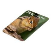 Bid elke dag Chipmunk Magneet (Linkerzijde)