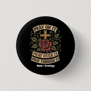 Bid erover, bid erover, bid door het geloof ronde button 3,2 cm