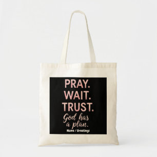 Bid Gebed Wacht Vertrouw – God Heeft een Plan Insp Tote Bag