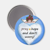 Bid, hoop en maak je geen zorgen! magneet (Voorkant / Achterkant)