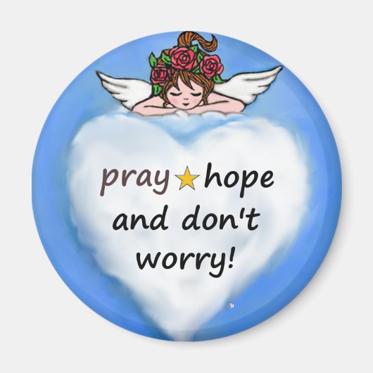 Bid, hoop en maak je geen zorgen! magneet (Voorkant)