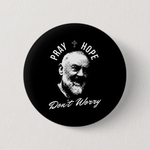 Bid hoop en maak je niet druk Heilige Padre O Ronde Button 5,7 Cm