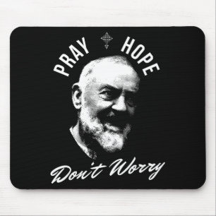 Bid hoop en maak je niet druk Heilige Padre Pio Muismat