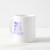 Bid, hoop, maak je geen zorgen Mok (Voorkant links)