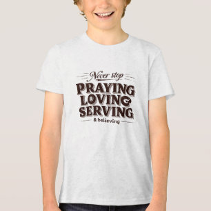 Bid Liefde Dien Shirt - Verheffende Christelijke G