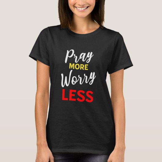Bid meer zorgen minder T-shirt (Voorkant)