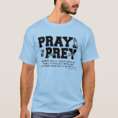 Bid of wees prooi t-shirt (Voorkant)