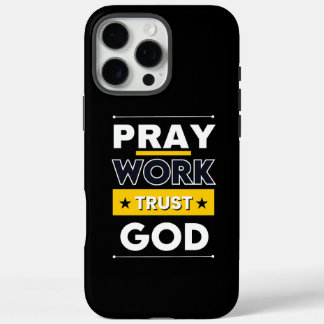 Bid om te werken, vertrouw op God. Motivatie voor  iPhone 16 Pro Max Hoesje