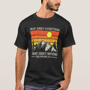 Bid over alles wat zorgen baart over niets Prayer T-shirt