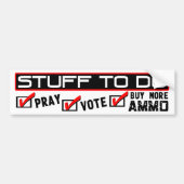 Bid, stem, koop meer munitie! bumpersticker (Voorkant)