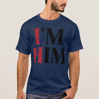 Bid voor een man als hij Im Him Mannen T-shirt