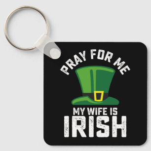 Bid Voor Me Mijn Vrouw Is Iers St. Patrick's Day Sleutelhanger