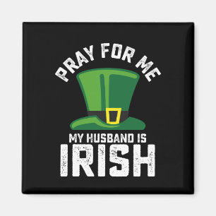 Bid voor mij, mijn man is Iers St. Patrick's Dag Magneet