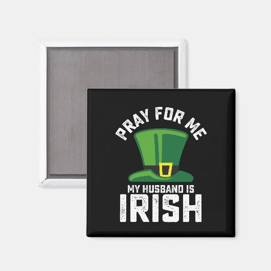 Bid voor mij, mijn man is Iers St Patrick's Day Magneet (Voorkant / Achterkant)