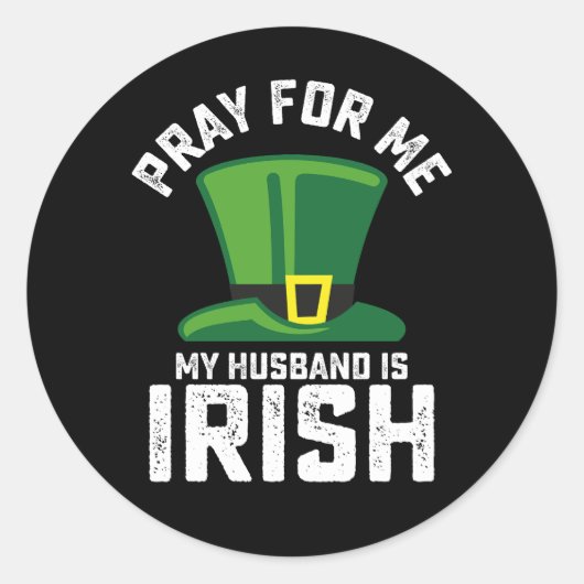 Bid voor mij, mijn man is Iers St Patrick's Day Ronde Sticker (Voorkant)