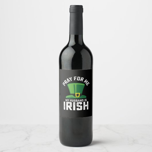 Bid voor mij, mijn man is Iers St Patrick's Day Wijn Etiket (Voorkant)