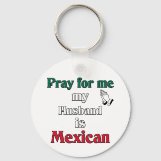 Bid voor mij mijn man is Mexicaans Sleutelhanger