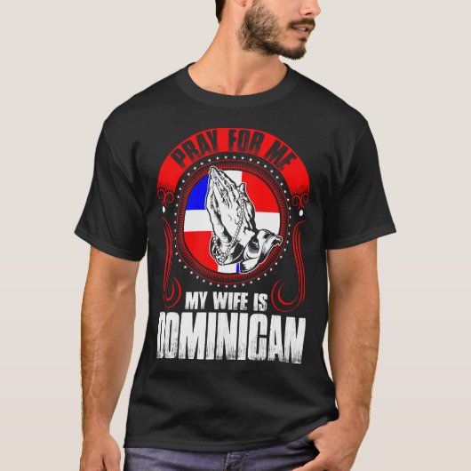 Bid voor mij mijn vrouw is Dominicaanse grappenmak T-shirt (Voorkant)